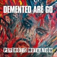 Demented Are Go - Psychotic Mutilation (CD)