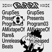 GRUP SES - PROGRAM 03 A MIXTAPE OF RARE & UNRE (MC)