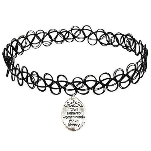 Choker - Well behaved women rarely make history - Tattoo
