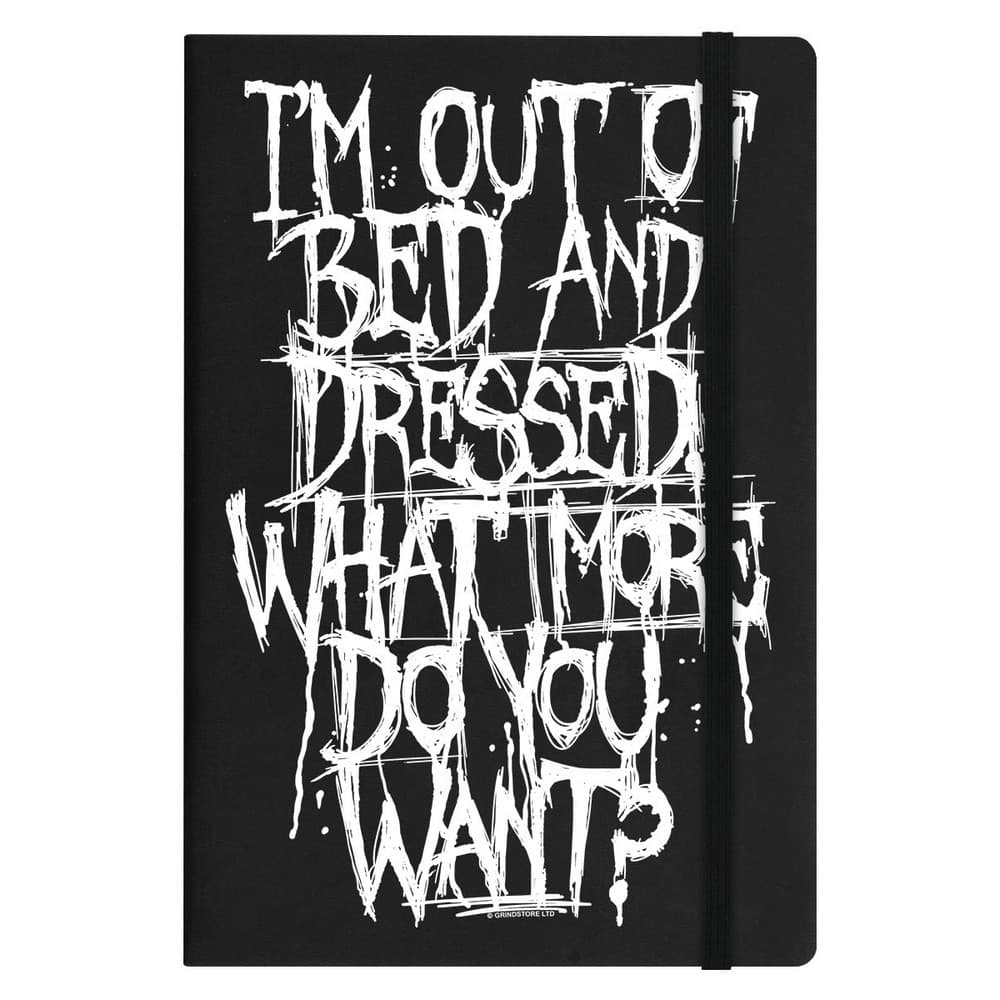 Grindstore I'm Out Of Bed and Dressed A5 Notebook