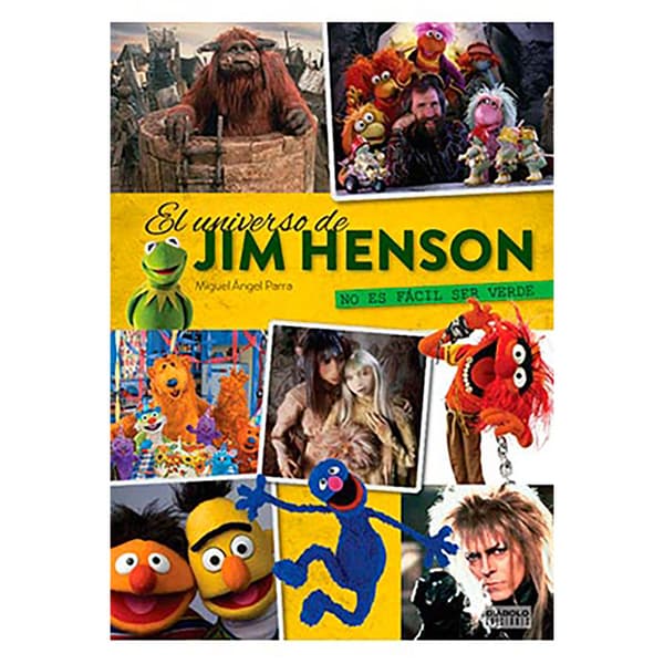 Diabolo Ediciones El Universo De Jim Henson. No Es Fácil Ser Verde Bog  Spanish