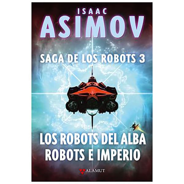 Alamut Bibliopolis Slu Saga De Los Robots/3 - Los Robos Del Alba Robots E Imperio Bok  Spanish