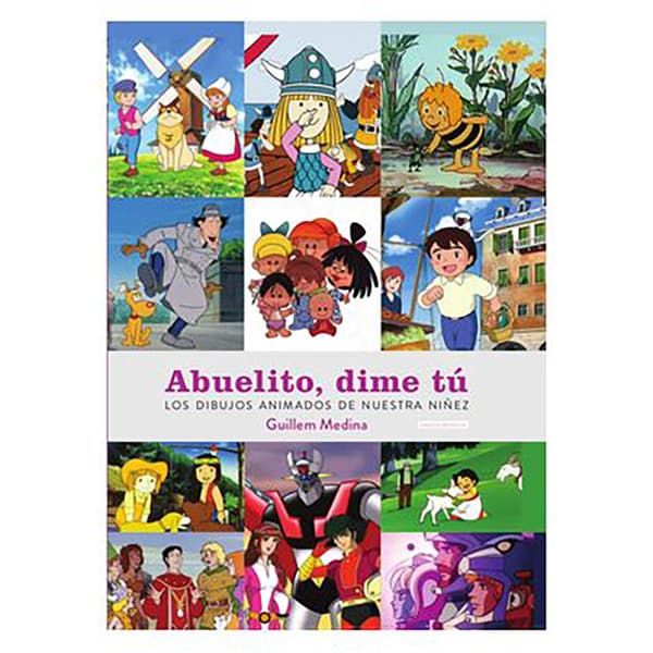 Diabolo Ediciones Abuelito Dime Tu. Los Dibujos Animados De Nuestra Niñez. Edición Definitiva Kirja  Spanish