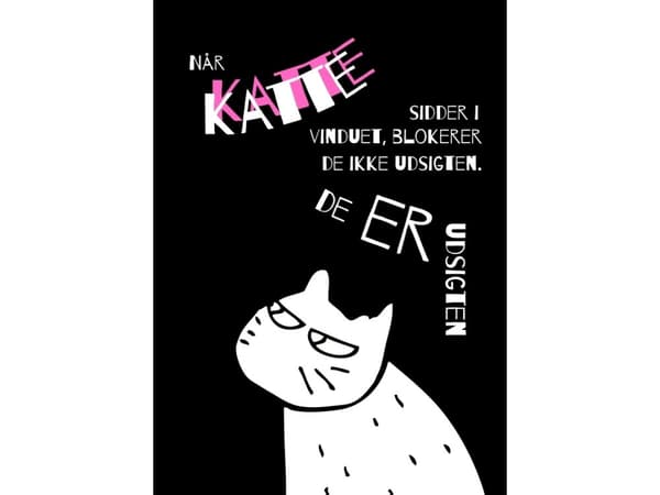 Når katte sidder i vinduet, blokerer de ikke udsigten. De ER udsigten - plakat