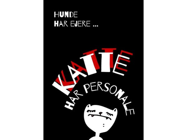 Hunde har ejere. Katte har personale - plakat