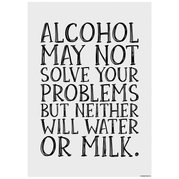 Grindstore Alcohol May Not Solve Your Problems Mini Poster White One Size