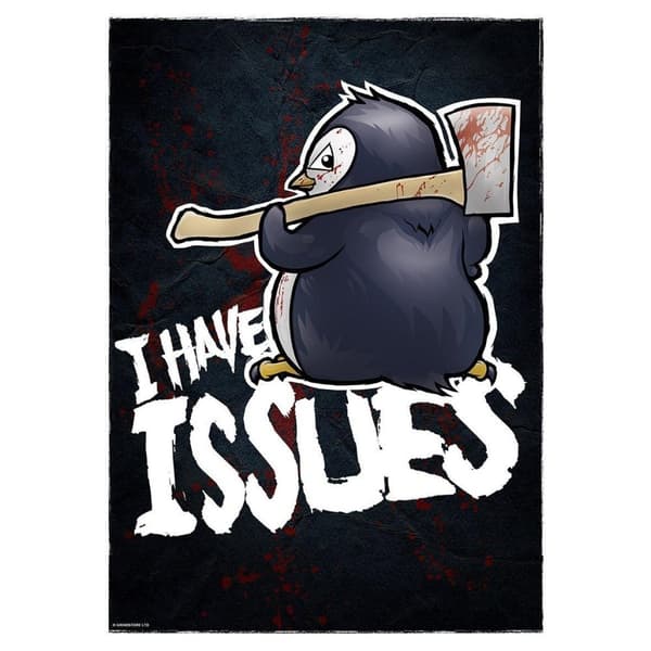 Psycho Penguin Miniplakat om "I have Issues" (Jeg har problemer) Black One Size