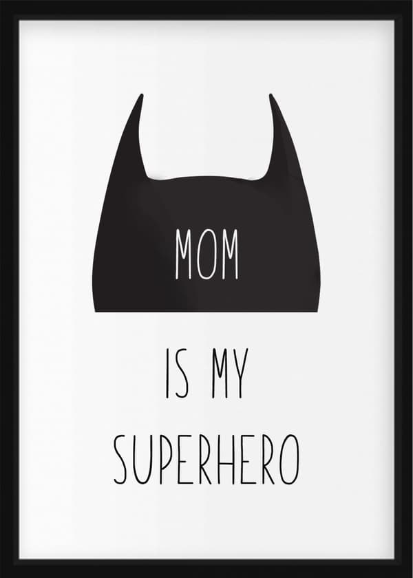 POSTER - MOM IS MY SUPERHERO