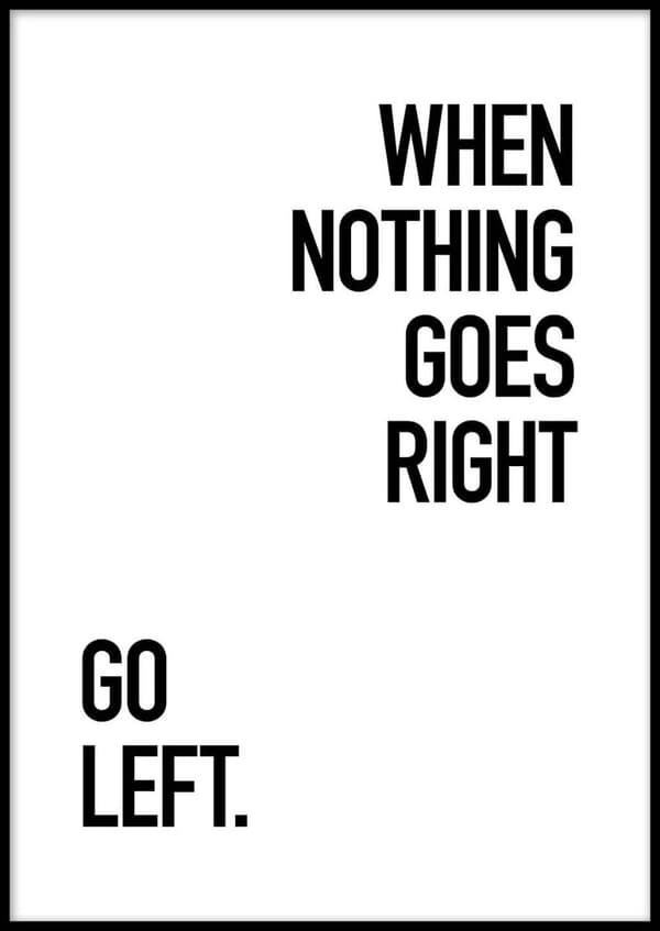 When Nothing Goes Right Plakat 21x30cm
