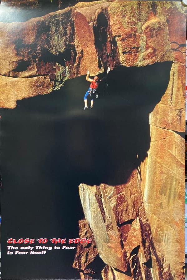 Close to the Edge: The Only Thing to Fear is Fear Itself