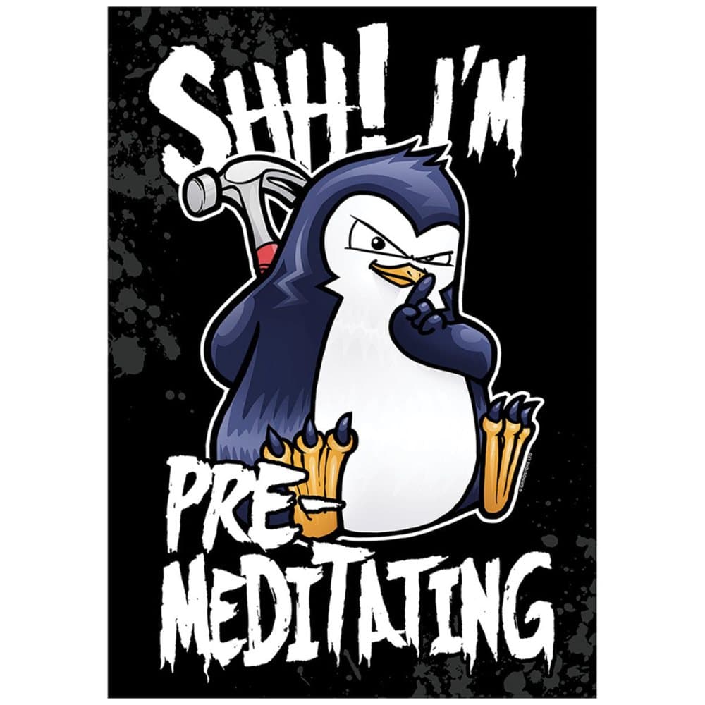 Psycho Penguin Shh! jag premediterar miniposter