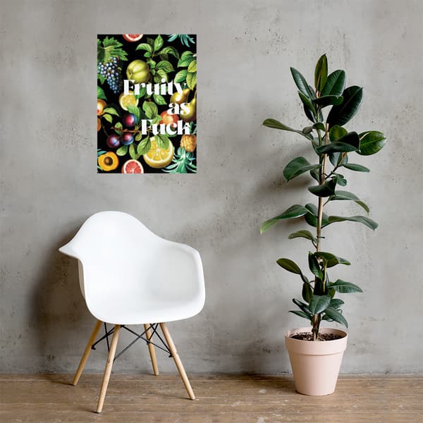 Fruity As Fuck Large Poster