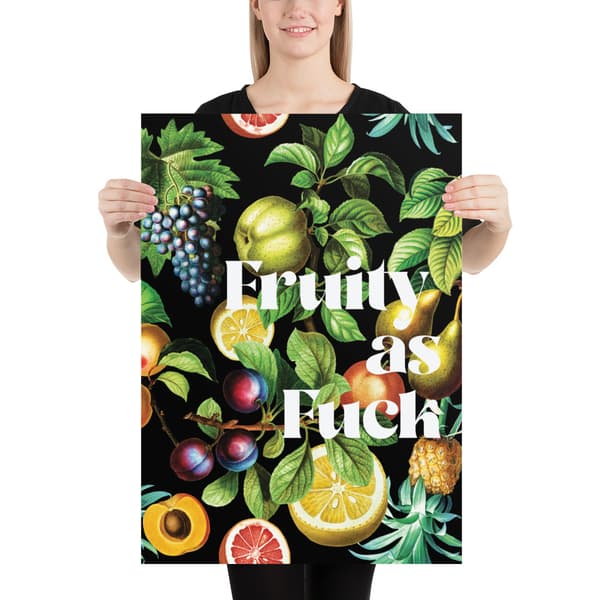 Fruity As Fuck Large Poster