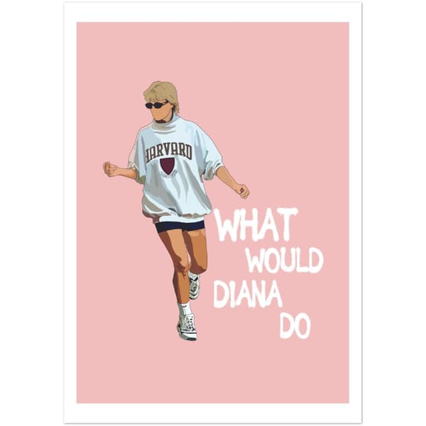 What would Diana do Poster - A2 (42 x 59.4 cm)