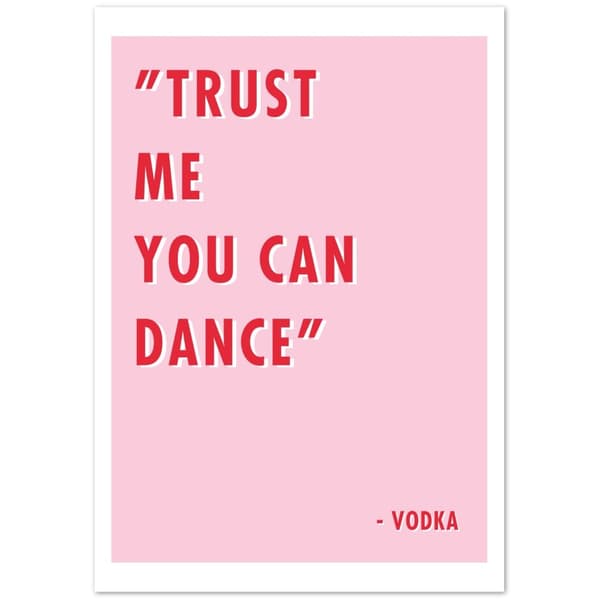 Trust me you can dance - Vodka - 70x100 cm / 28x40?