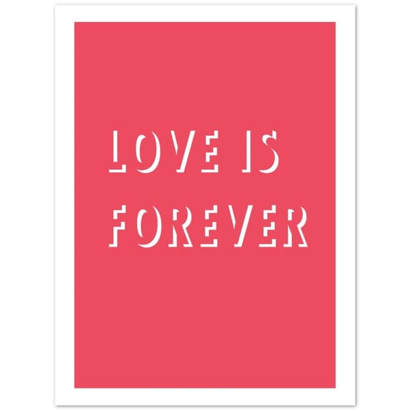 Love is Forever Poster - 30x40 cm / 12x16?