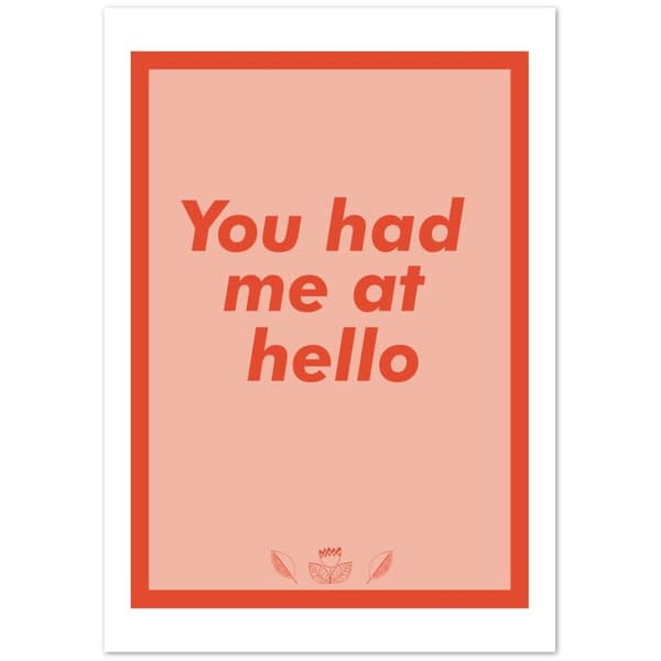 You had me at hello Poster - 70x100 cm / 28x40?