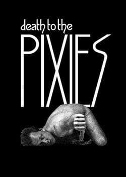 Death to the Pixies