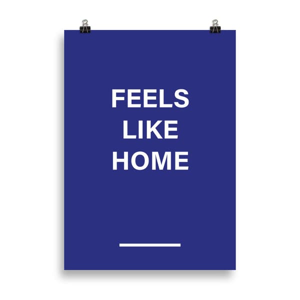 Feels Like home Blue Poster - 50X70 cm