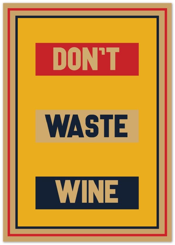 Don't Waste Wine Poster - 21X29.7 cm / 8X12?