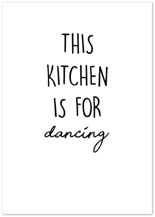 This kitchen is for dancing Poster - 21X29.7 cm / 8X12?