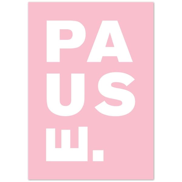 Pause Poster - A4 21X29.7 cm / 8X12?
