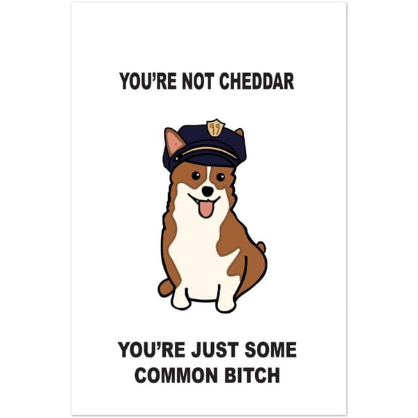 You're just some common bitch Poster - 60X90 cm / 24X36?