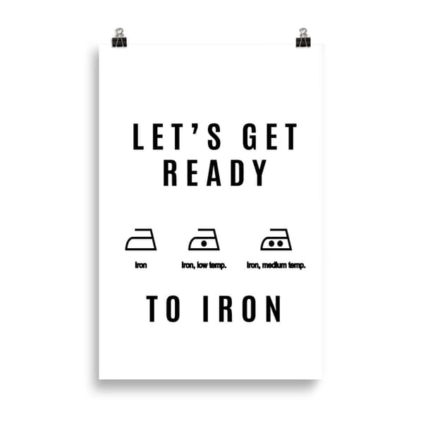 Let's get redy to Iron Poster - 61X91 cm