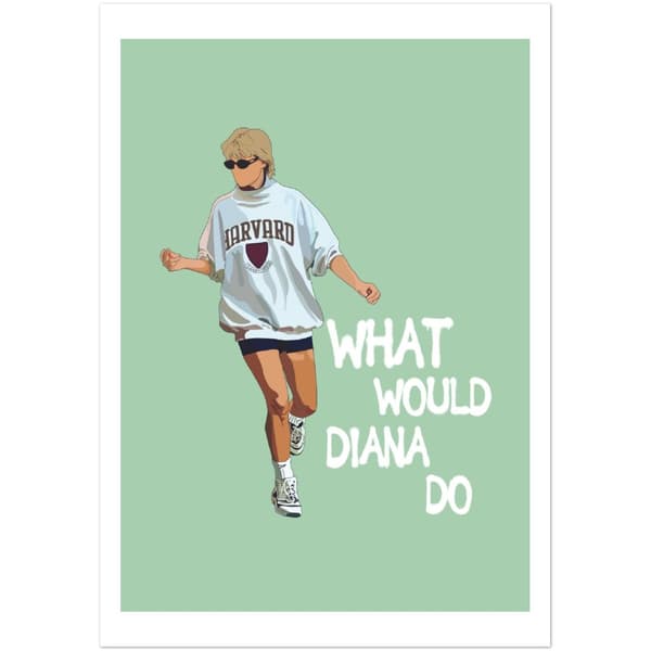 What would Diana do? - 70X100 cm / 28X40?