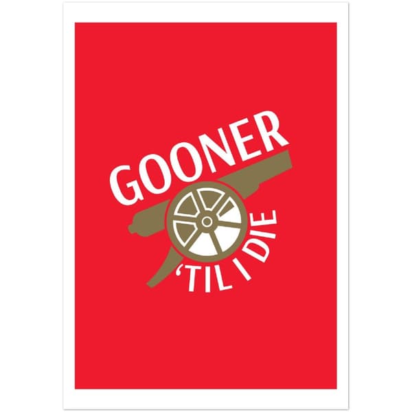 Gooner Til I Die Poster - 70X100 cm / 28X40?