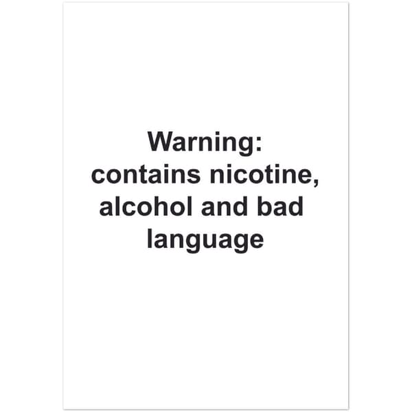 Warning Contains Nicotine, alcohol and bad language Poster - 70X100 cm / 28X40?