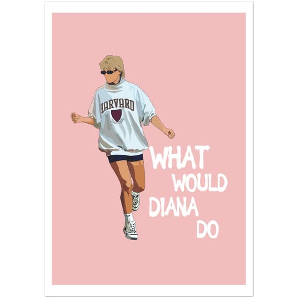 What would Diana do Poster - A4 21X29.7 cm / 8X12?