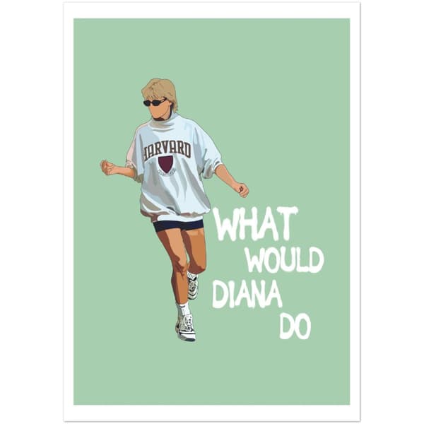 What would Diana do? - A4 21X29.7 cm / 8X12?