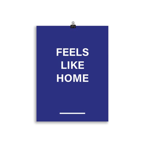 Feels Like home Blue Poster - 30X40 cm