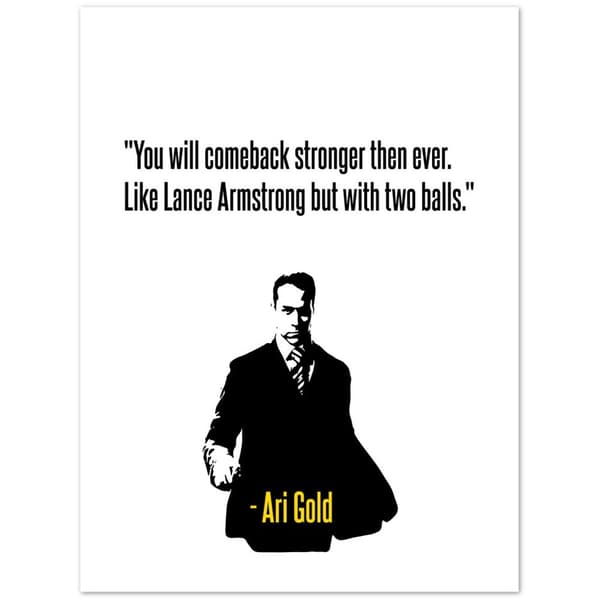 Ari Gold Quote - 30X40 cm / 12X16?