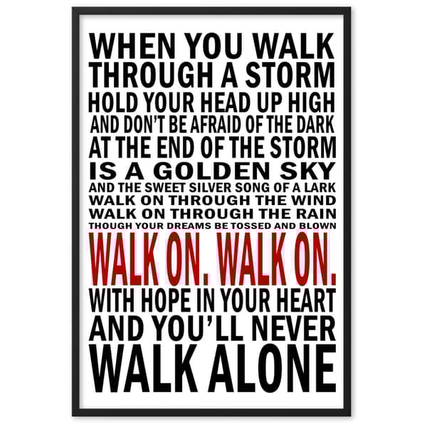 You'll never walk alone Poster - 30X40 cm / 12X16?