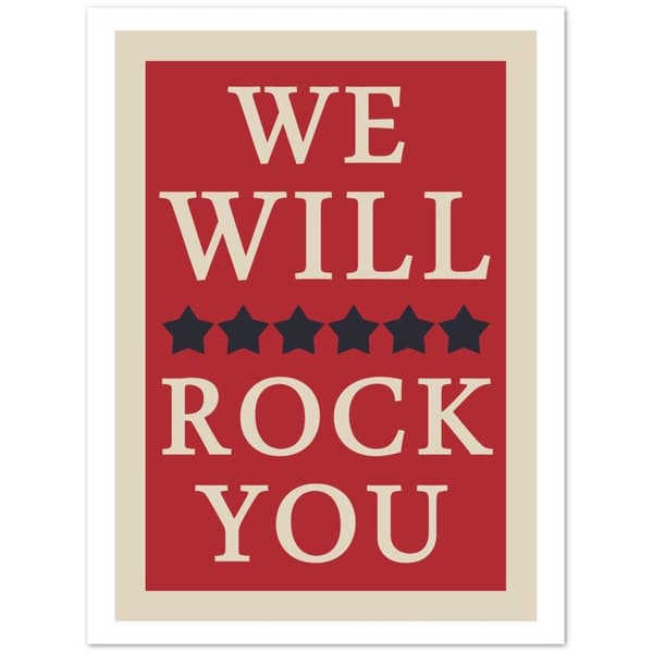 We will rock you Poster - 30X40 cm / 12X16?
