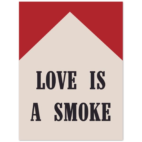 Love is a smoke Poster - 30X40 cm / 12X16?