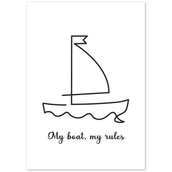 My Boat, My rules - A2 (42 X 59.4 cm)