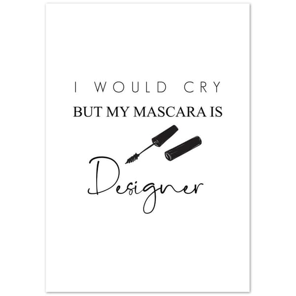 I would cry but Mascara Poster - A2 (42 X 59.4 cm)
