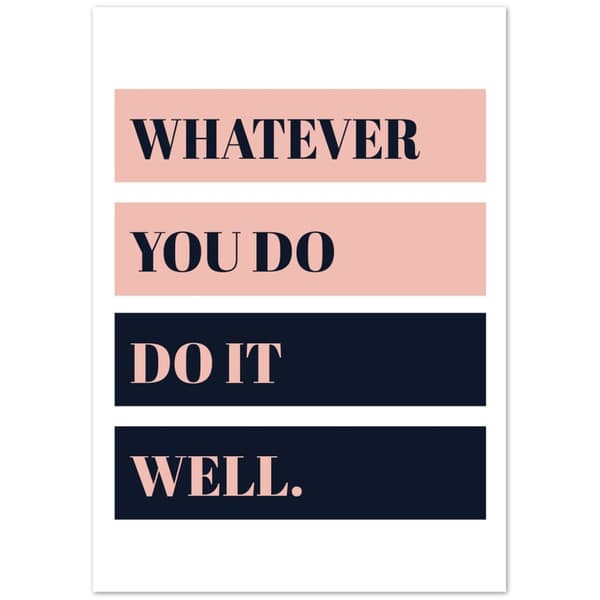 Whatever you do, do it well Poster - A2 (42 X 59.4 cm)