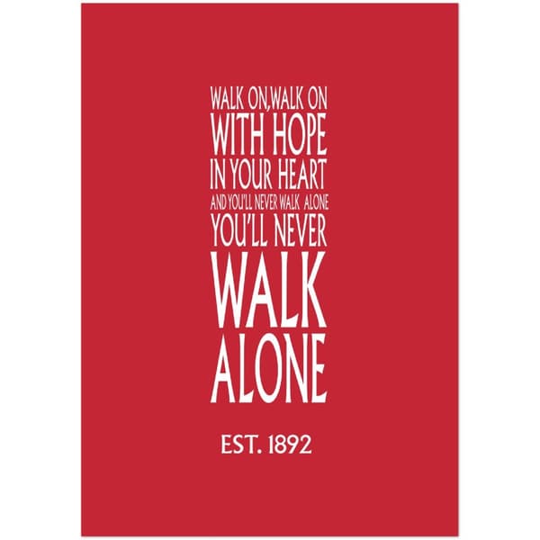 You'll never walk alone Poster - A2 (42 X 59.4 cm)