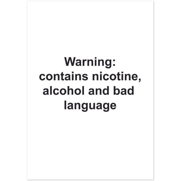 Warning Contains Nicotine, alcohol and bad language Poster - A2 (42 X 59.4 cm)