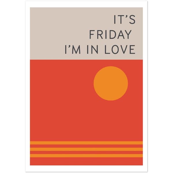 It's Friday I'm in love Poster - 50X70 cm / 20X28?