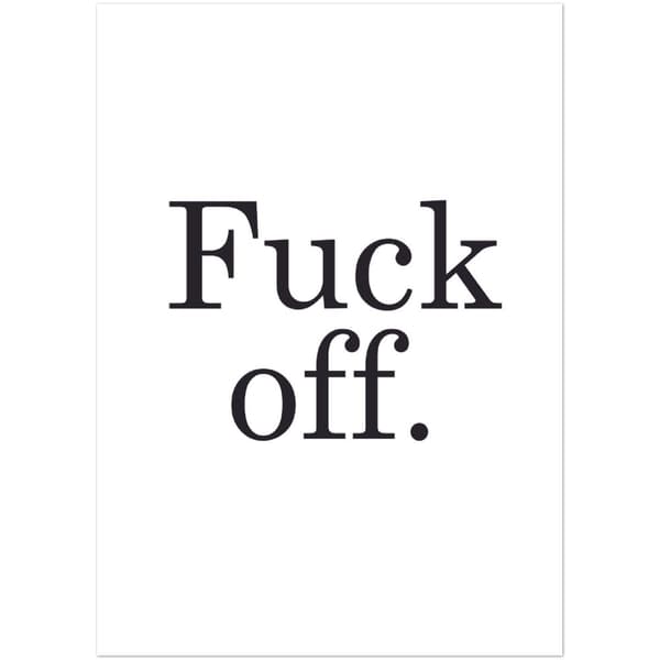 Fuck off Poster - 50X70 cm / 20X28?