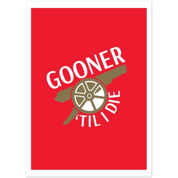 Gooner Til I Die Poster - 50X70 cm / 20X28?