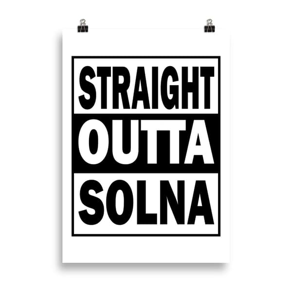Straight Outta Solna Poster - 50X70 cm