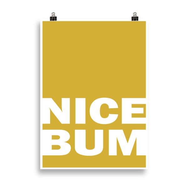 Nice Bum Poster - 50X70 cm