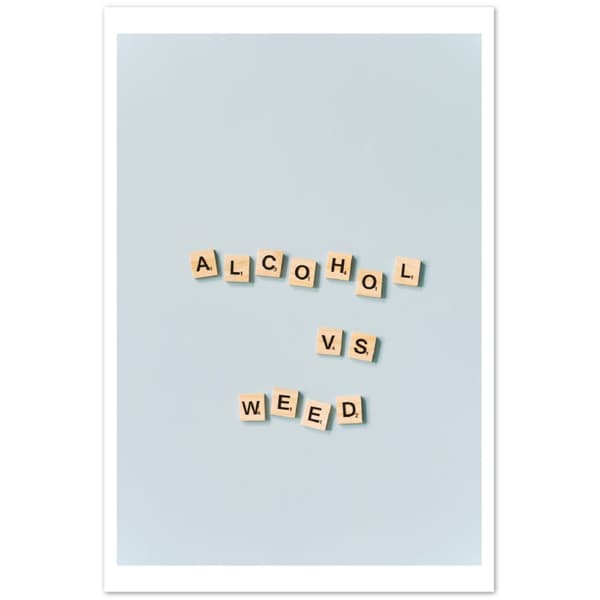 Alcohol vs Weed Poster - 60X90 cm / 24X36?