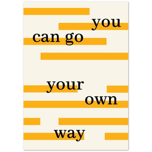 You can go your own way Poster - A3 (29.7 X 42 cm)